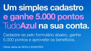 Aproveite 5.000 milhas azul para novos cadastros